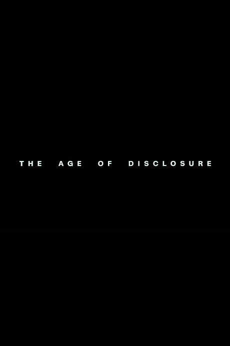 The Age of Disclosure